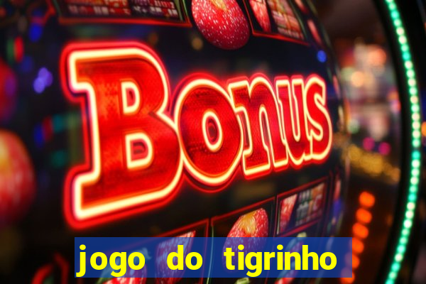 jogo do tigrinho casa chinesa